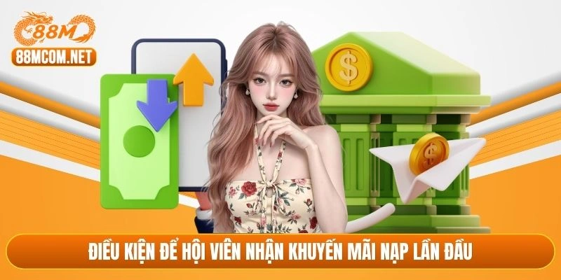 Điều kiện để hội viên nhận khuyến mãi nạp lần đầu