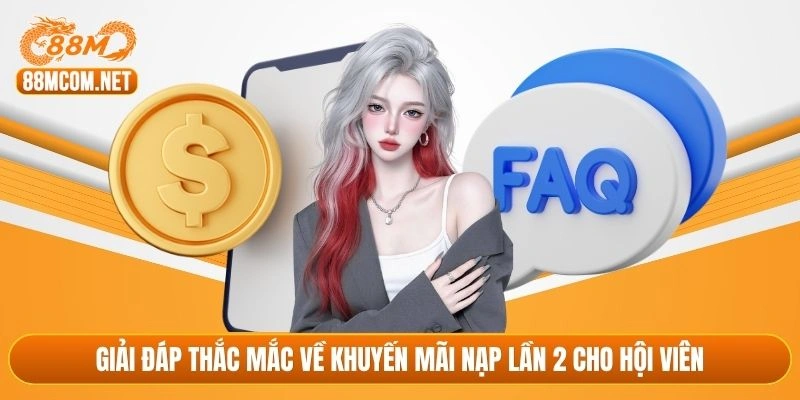 Giải đáp thắc mắc về khuyến mãi nạp lần 2 cho hội viên